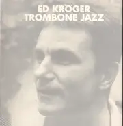 Ed Kröger - Trombone Jazz