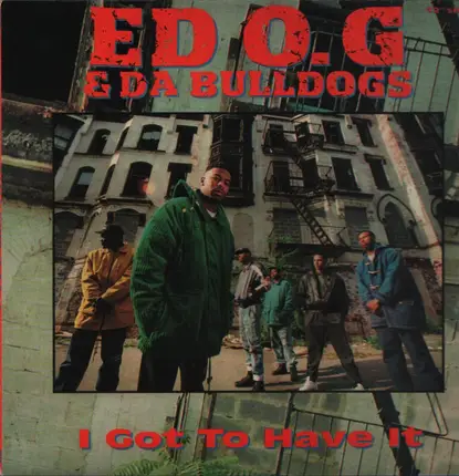 Ed O.G & Da Bulldogs - I Got To Have It