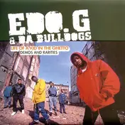 Ed O.G & da Bulldogs - Life Of A Kid In The Ghetto - Demos And Rarities