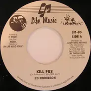 Ed Robinson - Kill Fus