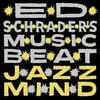 LP - ED SCHRADER'S MUSIC BEAT - JAZZ MIND