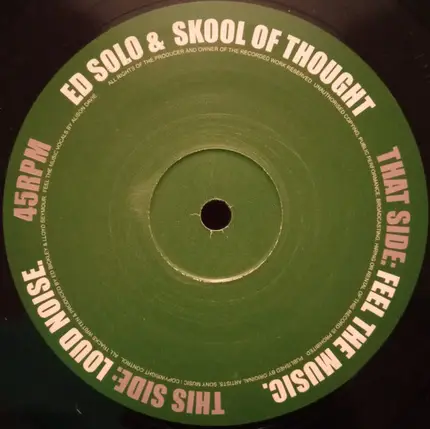 Ed Solo & Skool Of Thought - Feel The Music / Loud Noise