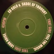 Ed Solo & Skool Of Thought - Feel The Music / Loud Noise