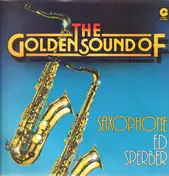 Ed Sperber - The Golde Sound Of Saxophone