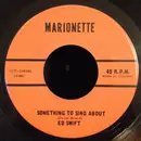 7inch Vinyl Single - Ed Swift - Something To Sing About