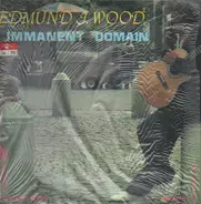 Edmund J. Wood - Immanent Domain