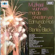 Double LP - Edmundo Ros & His Orchestra & Stanley Black & His Orchestra - Muzikaal Vuurwerk Met De Orkesten Van Edmundo Ros & Stanley Black - Gatefold