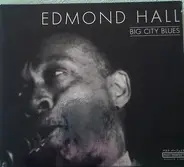 Edmond Hall - Big City Blues