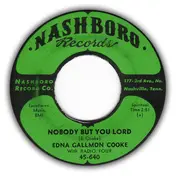 Edna Gallmon Cooke - Nobody But You Lord / Walk Thru The Valley