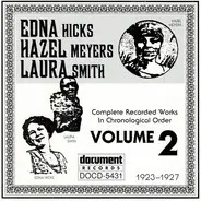 Edna Hicks , Hazel Meyers , Laura Smith - Complete Recorded Works In Chronological Order Volume 2 (1923-1927)