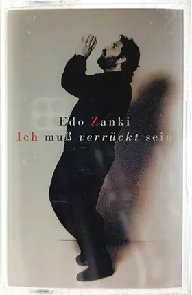 Edo Zanki - Ich muß verrückt sein