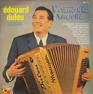 Edouard Duleu Et Son Ensemble Musette - Virtuosité Musette