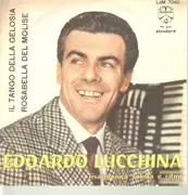 7inch Vinyl Single - Edoardo Lucchina - Il Tango Della Gelosia / Rosabella Del Molise - Cover Variation