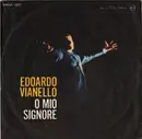7inch Vinyl Single - Edoardo Vianello - O Mio Signore