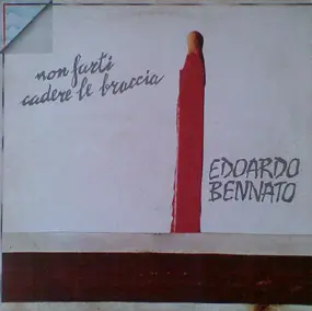 Edoardo Bennato - Non Farti Cadere Le Braccia