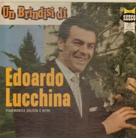 Edoardo Lucchinac - Un Brindisi Di Edoardo Lucchinac