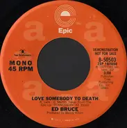 Ed Bruce - Love Somebody To Death