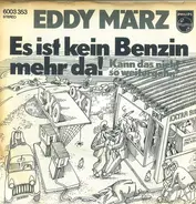 Eddy März - Es Ist Kein Benzin Mehr Da!