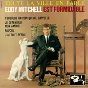 7inch Vinyl Single - Eddy Mitchell Accompagné Par Le London All Stars + 10 - Est Formidable - Toute La Ville En Parle