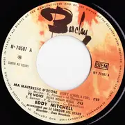 7inch Vinyl Single - Eddy Mitchell Accompagné Par London All Star - Ma Maitresse D'école