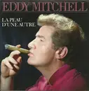 7inch Vinyl Single - Eddy Mitchell - La Peau D'une Autre
