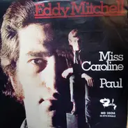 Eddy Mitchell - Miss Caroline / Paul