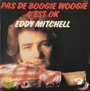 7inch Vinyl Single - Eddy Mitchell - Pas De Boogie Woogie / C'est OK