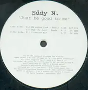 Eddy N. - Just Be Good To Me