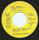 7inch Vinyl Single - Eddy Arnold - They Don't Make Love Like They Used To