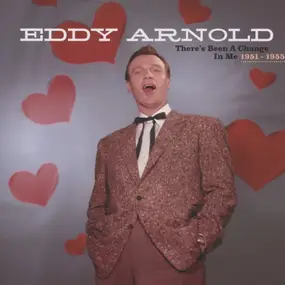 Eddy Arnold - There's Been A Change In Me 1951-1955