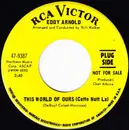 7inch Vinyl Single - Eddy Arnold - This World Of Ours (Cette Nutt La)