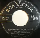 7inch Vinyl Single - Eddy Arnold - You Always Hurt The One You Love / I'm Gonna Lock My Heart (And Throw Away The Key)