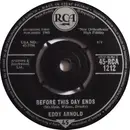 7inch Vinyl Single - Eddy Arnold - Before This Day Ends