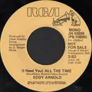 7inch Vinyl Single - Eddy Arnold - (I Need You) All The Time