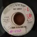 7inch Vinyl Single - Eddy Arnold - I Want To Go With You / You'd Better Stop Tellin' Lies