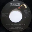 7inch Vinyl Single - Eddy Arnold - Make The World Go Away / I Want To Go With You