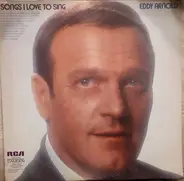 Eddy Arnold - Songs I Love To Sing