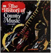 Eddy Arnold, Hank Snow, Roy Clark a.o. - The History Of Country Music - Volume 3