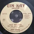 7inch Vinyl Single - Eddy Bailes - Love Isn't Love (Till You Give It Away)