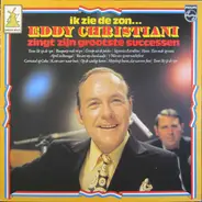 Eddy Christiani - Ik Zie De Zon...Eddy Christiani Zingt Zijn Grootste Successen