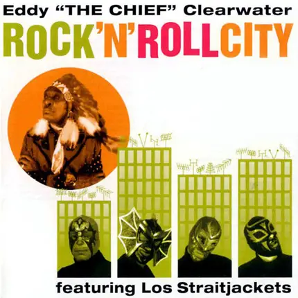 Eddy Clearwater Featuring Los Straitjackets - Rock 'N' Roll City