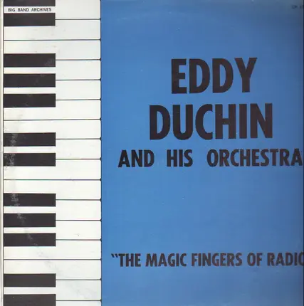 Eddy Duchin And His Orchestra - The Magic Fingers Of Radio