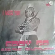 7inch Vinyl Single - Eddy Go And The Shufflers - I Miss You