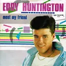 7inch Vinyl Single - Eddy Huntington - Meet My Friend