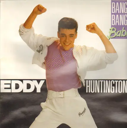 Eddy Huntington - Bang Bang Baby