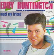 Eddy Huntington - Meet My Friend