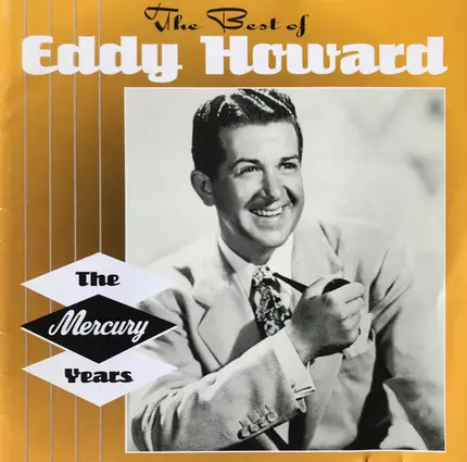 Eddy Howard - The Best Of Eddy Howard - The Mercury Years