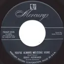 7inch Vinyl Single - Eddy Howard And His Orchestra - You're Always Welcome Home