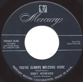 Eddy Howard and his Orchestra - You're Always Welcome Home