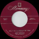 7inch Vinyl Single - Eddy Howard And His Orchestra - All I Do Is Dream Of You